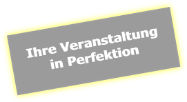  Ihre Veranstaltung